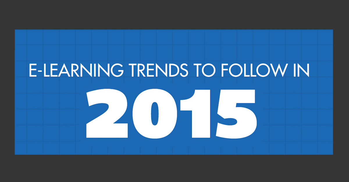 The Top 10 eLearning Trends to Follow in 2015 [Infographic]